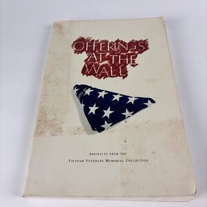 Offerings at the Wall Artifacts from the Vietnam Veterans Memorial Collection